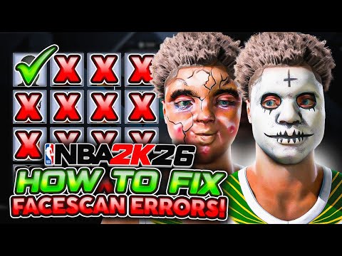 HOW TO FIX EVERY FACESCAN ERROR IN NBA 2K26 HOW TO GET ANY FACESCAN TO WORK IN 2K26 FAST AND EASY