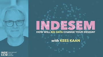 INDESEM.21 Kees Kaan: How Will Big Data Change Your Design? @Architecture Faculty, TU Delft