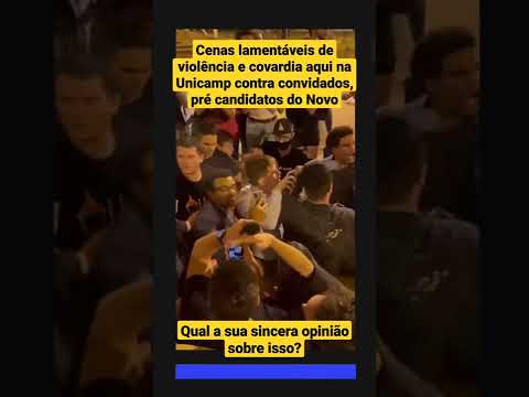 CENAS DE VIOLÊNCIA Convardia na UNICAMP contra Fernando Holiday e outros integrantes do partido novo