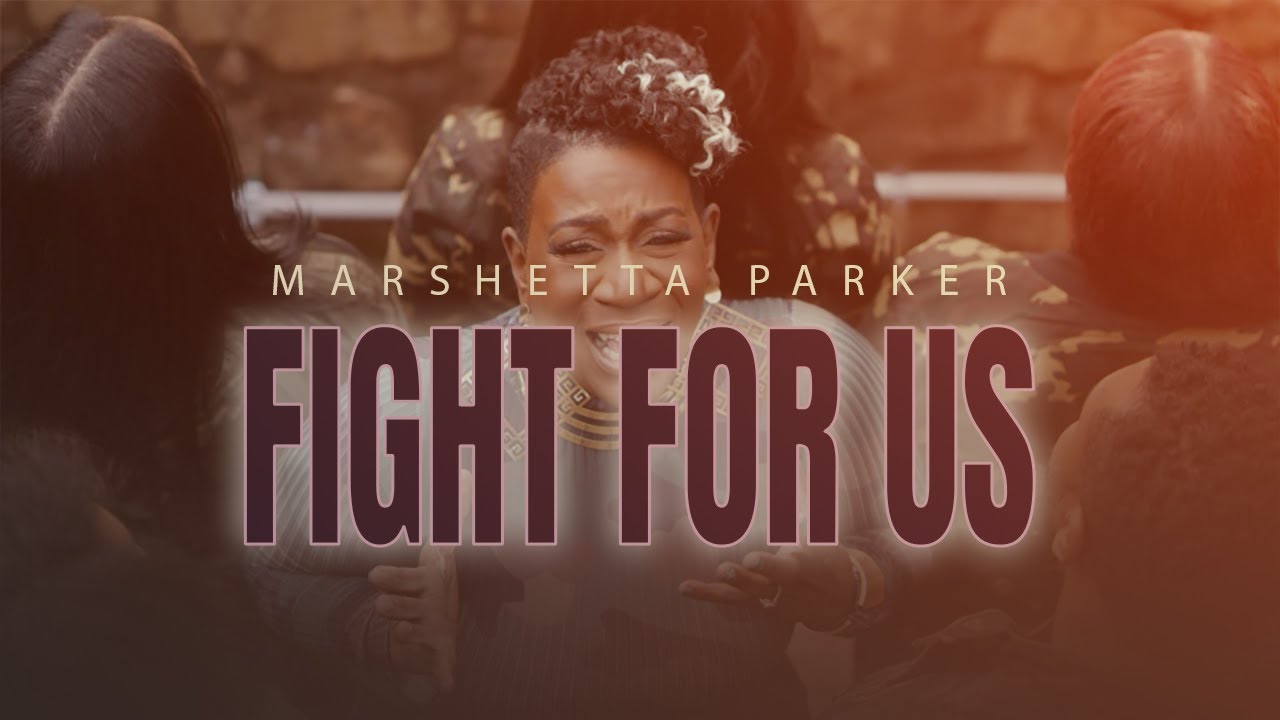 Marshetta Parker - Fight For Us (Official Music Video)