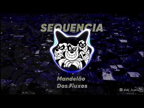 SEQUENCIA FUNK MANDELÃO - SET DAS MAIS BRABAS DOS FLUXOS 2024