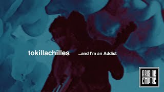 TO KILL ACHILLES - ...and I'm an Addict (OFFICIAL VIDEO)