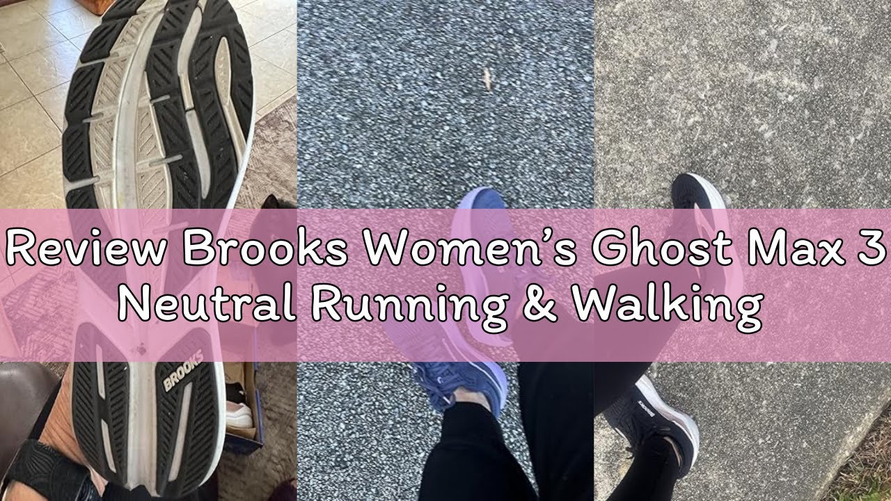 Review Brooks Women’s Ghost Max 3 Neutral Running & Walking Shoe