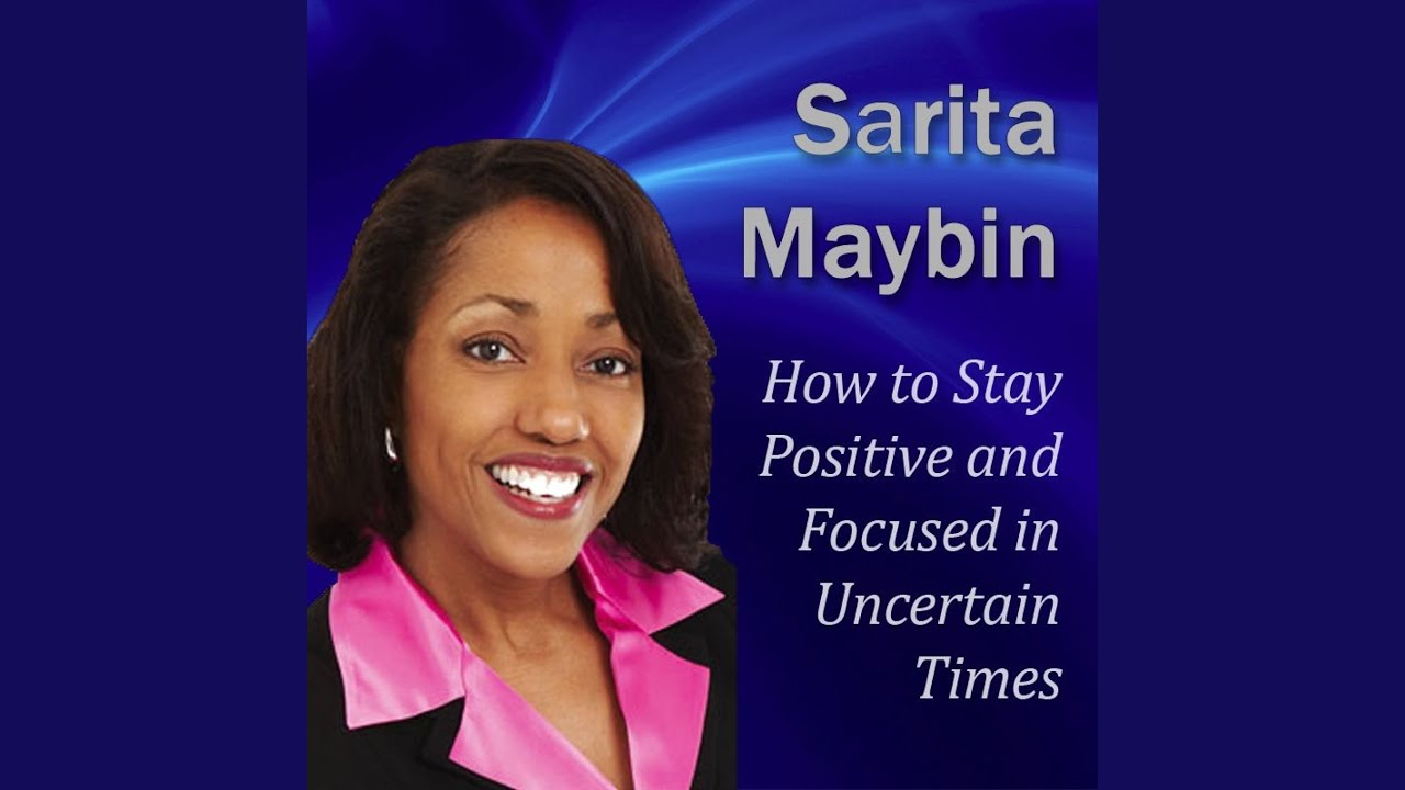 How¬†to Stay Positive and Focused in Uncertain Times: Adapting ...