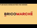 Pub Radio - Bricomarché - 07/05/2026