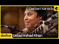 Raag darbari kanada  ustad irshad khan  music of india