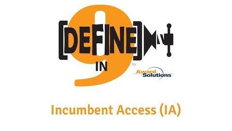 Incumbent Access (IA) - Defined in Nine Words or Less!