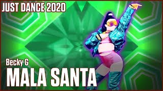 Just Dancee 2020:  MALA SANTA - Becky G | Fanmade Mash-Up