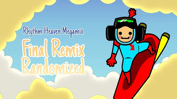 Final Remix Randomized - Rhythm Heaven Megamix Custom Remix