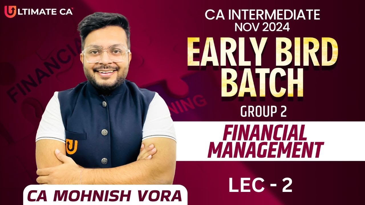 L 2 | Financial Management | CA Inter Nov 24 | Early Bird | CA Mohnish ...