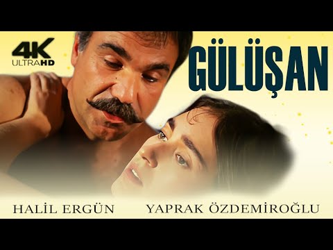 Gülüşan Türk Filmi | 4K ULTRA HD | HALİL ERGÜN | YAPRAK ÖZDEMİROĞLU