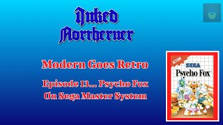 Modern Goes Retro Episode 13... Psycho Fox on Sega Master System
