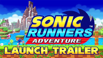 Sonic Runners Adventure - Launch Trailer