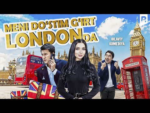 Meni do'stim g'irt Londonda (Qishloqdagi sevgilim 2) (o'zbek film)