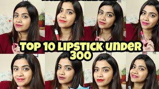 *Affordable*TOP 10 BEST LIPSTICKS UNDER Rs.300 |Fair to Dark Skin| Priyanka Ghosh