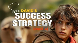 See Davids Success Strategy Pt. 4