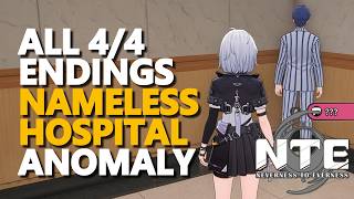Nameless Hospital All 4 Endings Anomaly Neverness To Everness