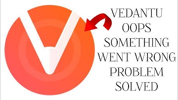 How To Solve Vedantu App Oops Something Went Wrong Please Try Again Later Problem|| Rsha26 Solutions