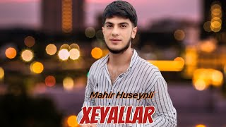 Mahir Huseynli - Xeyallar 2023 Resimi