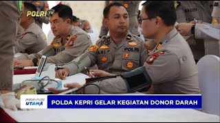 POLDA KEPRI GELAR DONOR DARAH HUT KE 73 HUMAS POLRI