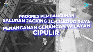 Download lagu Progres Pembangunan Saluran Jacking Jl Ciledug Raya (CIPULIR)