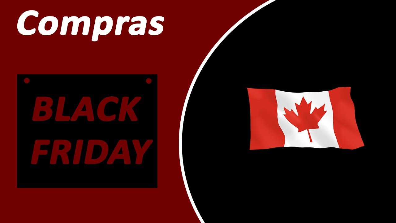 Compras da BLACK FRIDAY canadense Canadian Daily Life YouTube