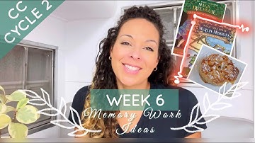 CC Cycle 2 Week 6: Foundations Memory Work & Homeschool Ideas