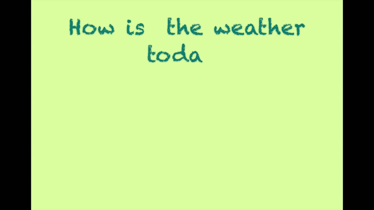  11 How Is The Weather Today YouTube