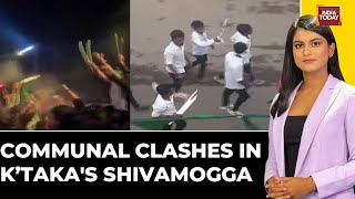 Communal Clashes In Karnatakas Shivamogga; Section 144 Imposed | Watch This Report