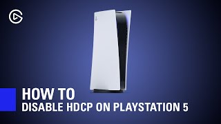 How To Disable Hdcp On Playstation 5