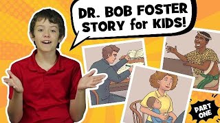 Dr. Bob Foster | Missionary Story for Kids | Part 1