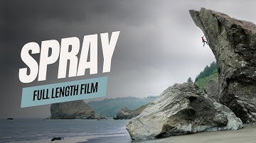 Spray - FULL LENGTH Rock Climbing and Bouldering  Movie