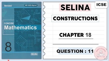 SELINA, CONSTRUCTIONS, EXERCISE 18. QUESTION 11 @ selinasolutions