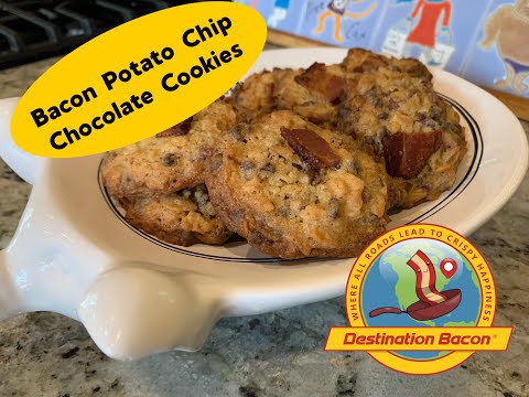 We made Bacon Potato Chip Chocolate Chip Cookies!