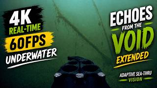 Echoes From the Void-Extended | 4K Real-Time 60FPS Underwater
