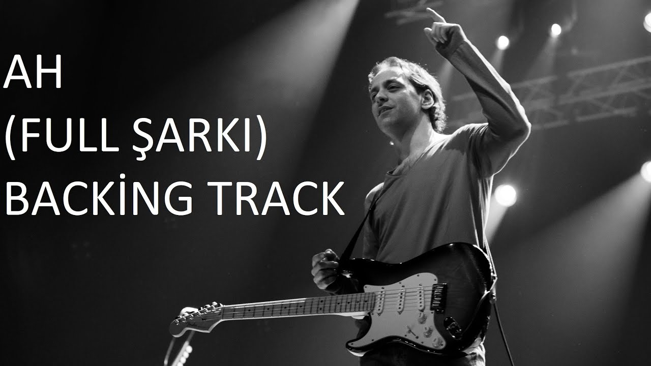 Ah (Full Şarkı) Backing Track (Vokallerle Birlikte)-Duman (YENİLENDİ)