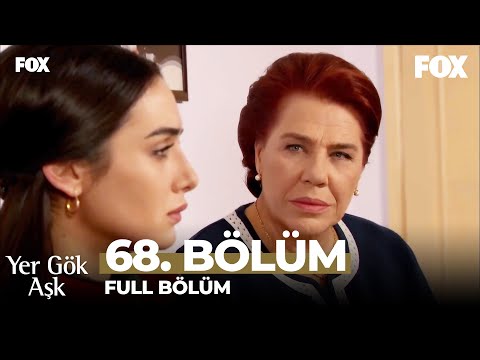 Yer Gök Aşk 68. Bölüm