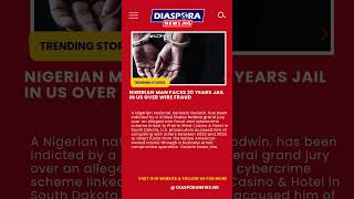 Nigerian Faces Up to 20 Years in US Prison Over Alleged Casino Fraud Scheme