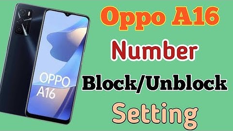 Oppo a16 mobile me number block kaise karen/blacklist setting in OPPO a16 | How to remove blacklist