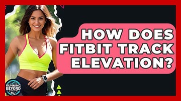 How Does Fitbit Track Elevation? - Running Beyond Limits