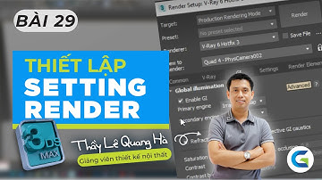 3Ds MAX - BÀI 29 - CÀI ĐẶT THÔNG SỐ SETTING RENDER