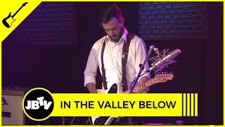 In The Valley Below - Last Soul | Live @ JBTV