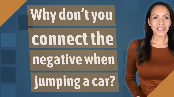 Why don t you connect the negative when jumping a car