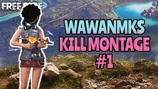 WAWANMKS KILL MONTAGE #1 - FREE FIRE BATTLEGROUND