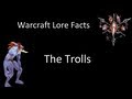Warcraft Lore Facts - The Trolls