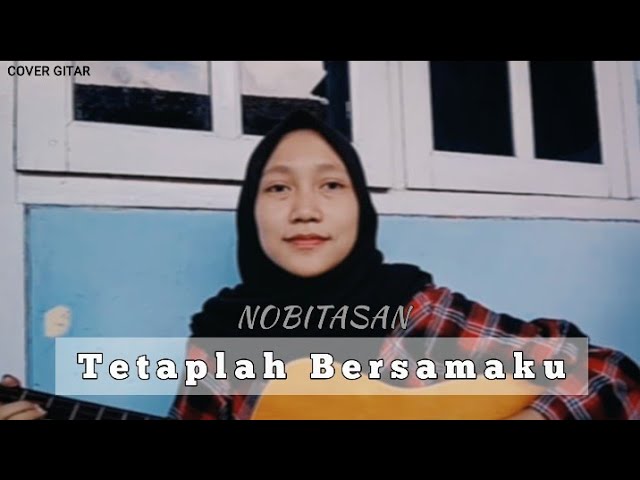 Tetaplah Bersamaku - Nobitasan (cover gitar) by Yeni Resti class=