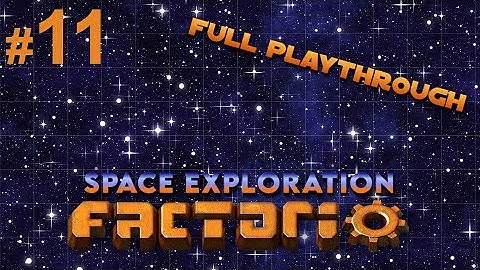 Part 11, where we are building the train-based Refinery ! [Factorio Space Exploration Playthrough]