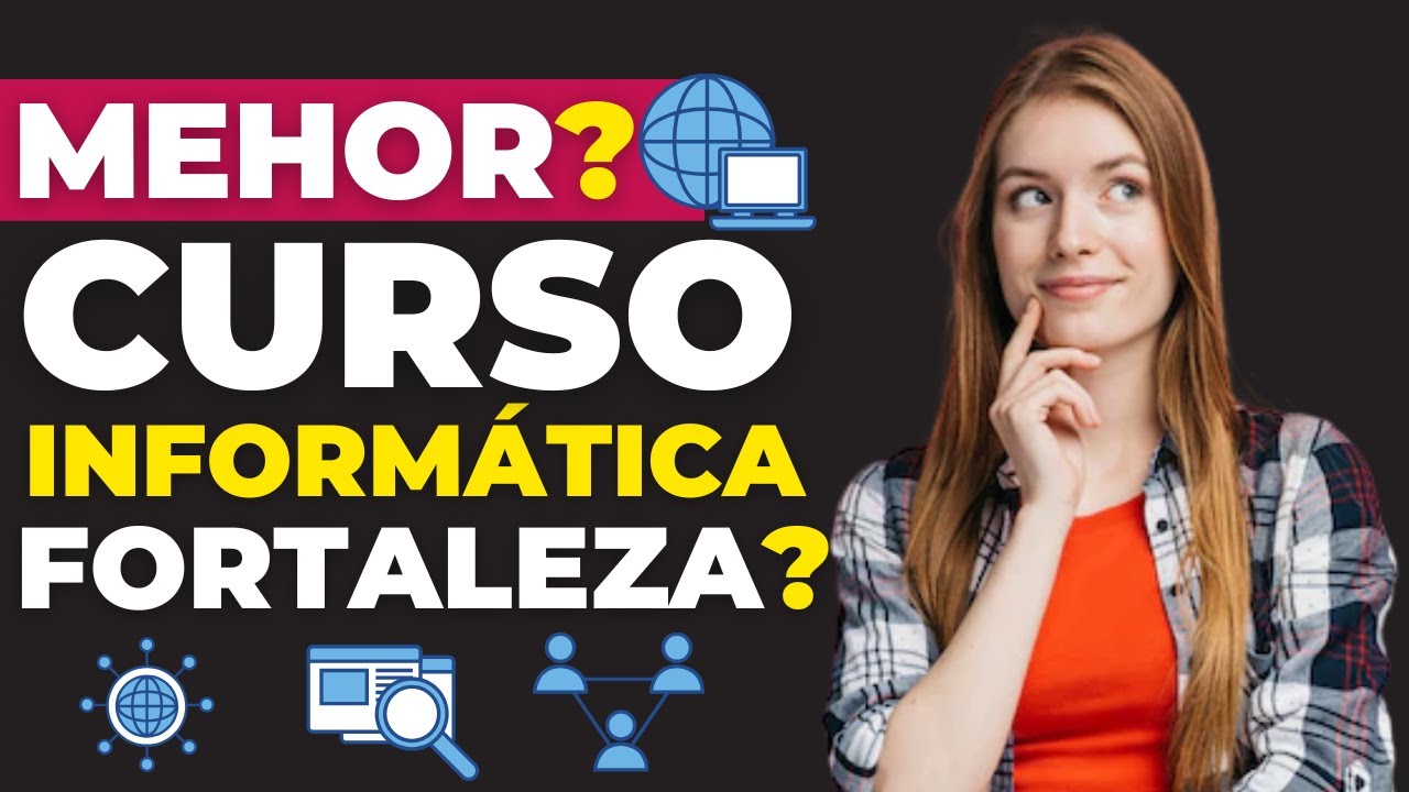 QUAL MELHOR Curso de Informática em Fortaleza? CURSO DE INFORMÁTICA ...