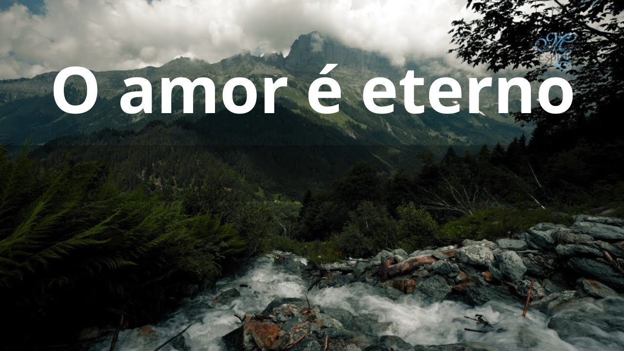 O amor é eterno - Momento Espírita