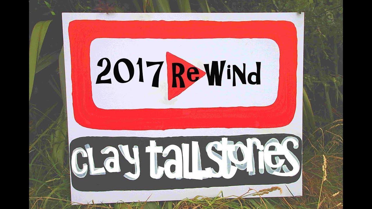 2017 rewind Clay Tall Stories